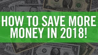 TOP 5 TIPS TO SAVE MONEY IN 2018!