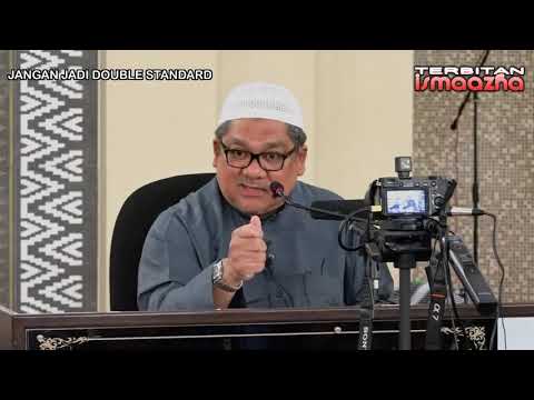 Ustaz Shamsuri Ahmad-Jangan jadi double standard