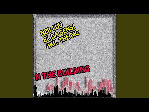 N THE BUILDING (feat. Akil the MC & El Da Sensei)