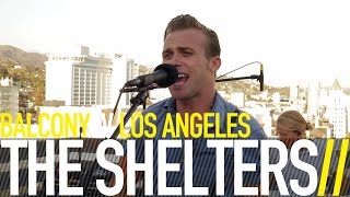 THE SHELTERS - REBEL HEART (BalconyTV)