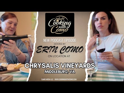 WHATS COOKING WITH COMO - Ep 028 - Erin Como (On Location at Chrysalis Vineyards, Middleburg, VA)