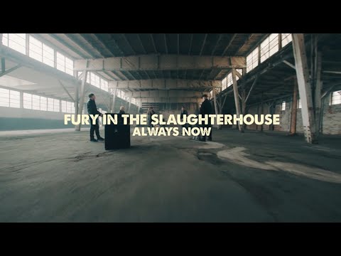 Fury In The Slaughterhouse - Always Now (Official Video)