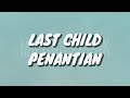 Last Child - Penantian (Lirik)