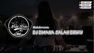 Download lagu DJ DIMANA SALAH DIRIKU | MOHDERZAM mp3