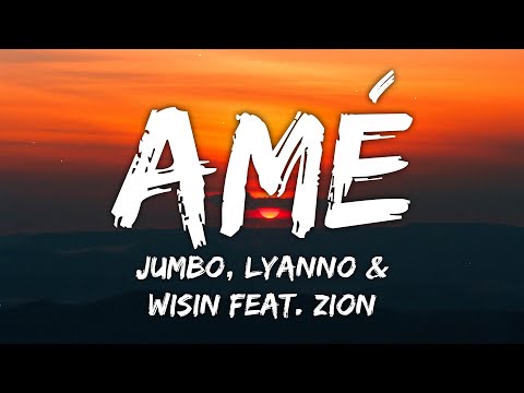 Jumbo, Lyanno, Wisin - Amé ft. Zion (Letra/Lyrics)