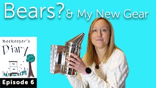 BEEKEEPER'S DIARY EP 6: Bears?! And My Beekeeping Gear Came In!