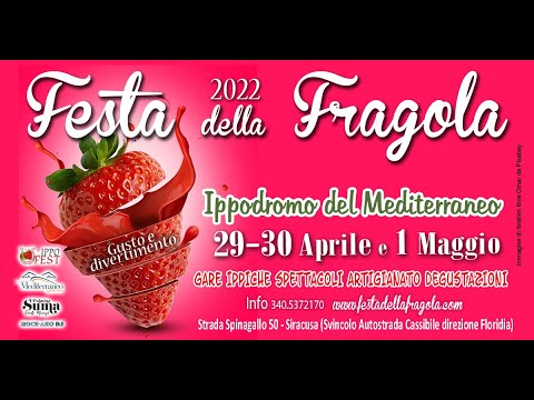 Festa della Fragola  Dal 29 aprile al 1 Maggio all'Ippodromo del Mediterraneo di Siracusa