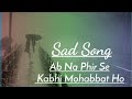 Ab Na Phir Se Kabhi Mahobbat Ho WhatsApp Status Nikhita Gandhi Song Lyrics Shakt Londa