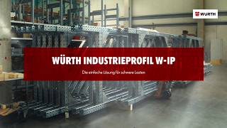 Würth Industrieprofil (W-IP) – Die einfache Lösung für schwere Lasten
