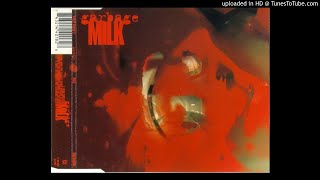Garbage - Milk [The Classic Remix By Massive Attack]