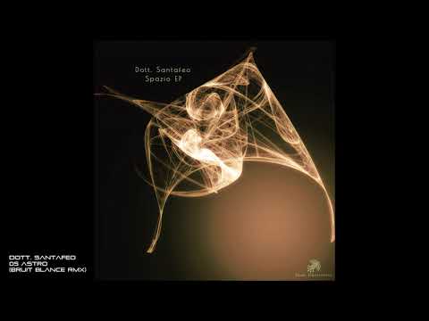 Dott. Santafeo - 05 Astro (Bruit Blance RMX)