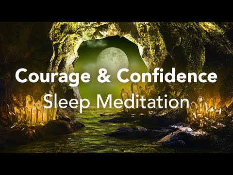 Guided Sleep Meditation: Courage Confidence, Inner Strength, Sleep Talk Down