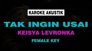 Download lagu TAK INGIN USAI - KEISYA LEVRONKA (KARAOKE AKUSTIK) Versi Tami Aulia mp3