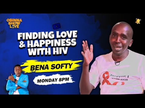 OBINNA SHOW LIVE: FINDING LOVE & HAPPINESS WITH HIV - Bena Softy