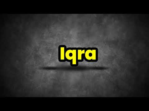 Iqra Pronunciation | How To Say Iqra