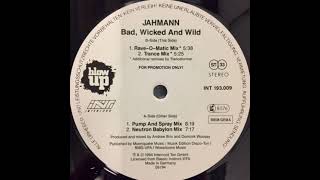 Jahman - Bad, Wicked & Wild - Neutron Babylon Mix