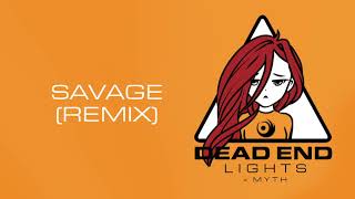 Lights x MYTH - Savage (Remix) [Official Audio]