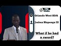 Joshua Maponga ~ What if he had a sword? Orlando West, SDA Sermon.