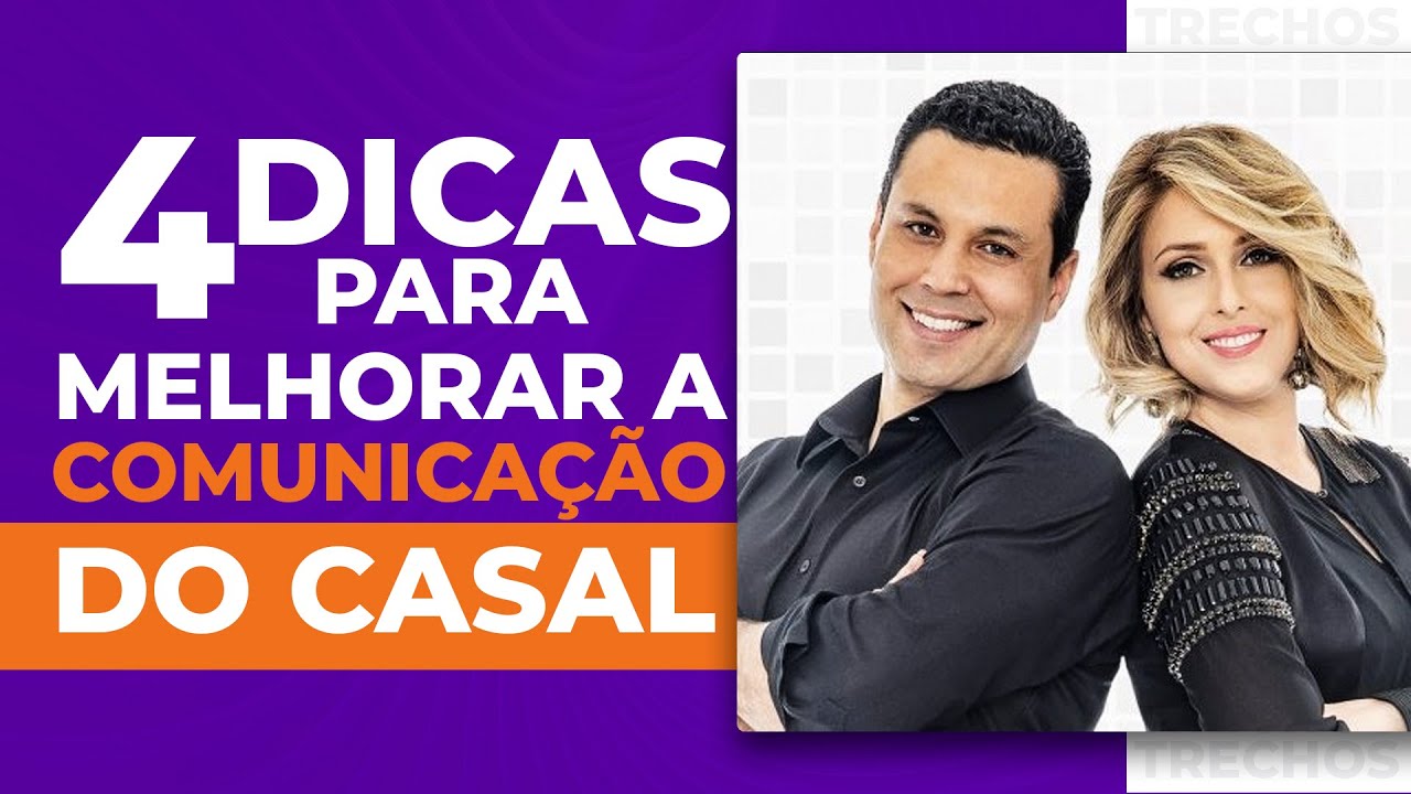 4 DICAS PARA MELHORAR A COMUNICAÇÃO DO CASAL