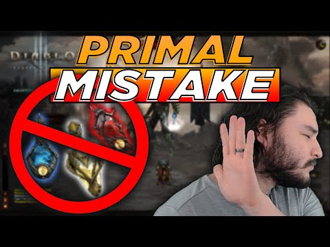 DON'T Make This HUGE MISTAKE With Your Primals! | Diablo 3