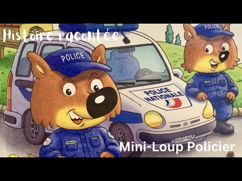 Mini-Loup Policier. Histoire racontée par Coralie.