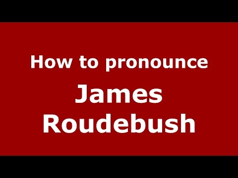 How to pronounce James Roudebush (American English/US) - PronounceNames.com