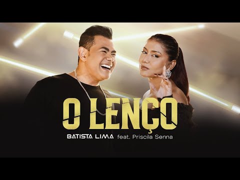 Batista Lima feat.  @PriscilaSennaAMusa  / O Lenço