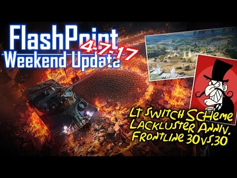 LT Switch Scheme, Lackluster Anniv., Frontline 30vs.30 – FlashPoint (4-7-17)