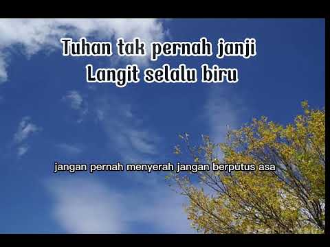 Tuhan tak pernah janji langit selalu biru |Lirik |Lagu rohani kristen