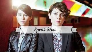Tegan and Sara - Speak Slow (Lyrics) [HQ]