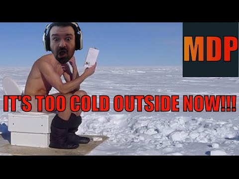 IT'S TOO COLD OUTSIDE NOW!!!