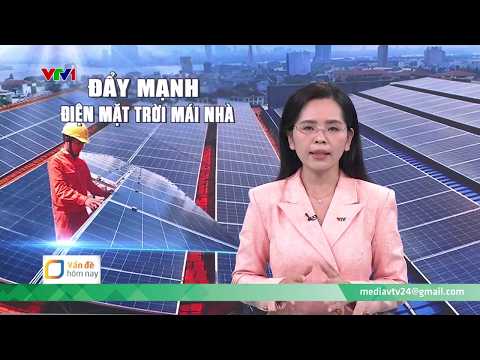  Xu hướng lắp đặt điện mặt trời mái nhà | Vấn đề hôm nay | VTV