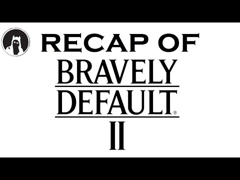 Recap of Bravely Default II (RECAPitation)