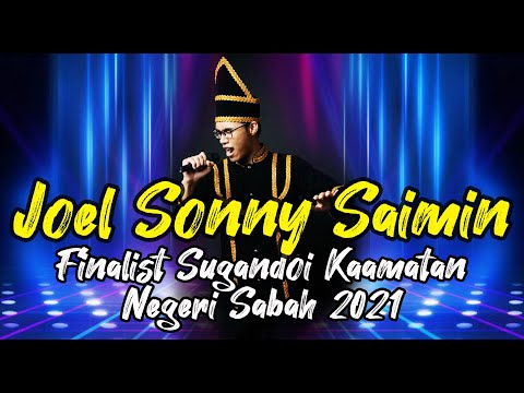 JOEL SONNY SAIMIN - FINALIST SUGANDOI KAAMATAN SABAH 2021