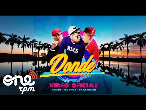 Donde - Mr.Don ✘ Luis Omar ✘ Pablo Ignacio / Video Official