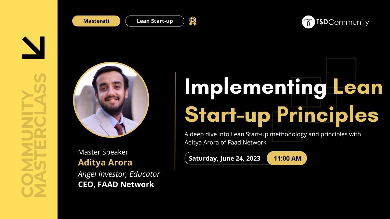 Lean Startup Principles | Aditya Arora, The FAAD Guy | Masterati Session | TSD Community