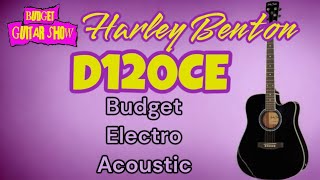 Video thumbnail for HARLEY BENTON D120CE BK     AN AWESOME CHEAP ELECTRO ACOUSTIC by Budget Guitar Show