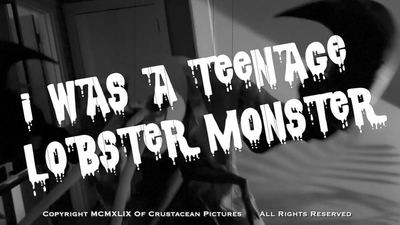 I WAS A TEENAGE LOBSTER MONSTER! thumbnail