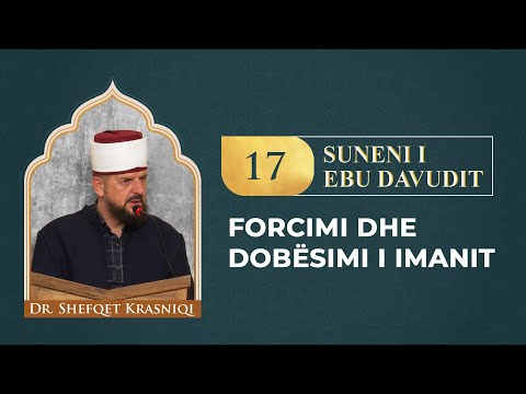 17. Forcimi dhe dobësimi i imanit - Dr. Shefqet Krasniqi