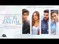 Dil Pe Zakhm Video Rochak Ft Jubin Nautiyal Gurmeet C Arjun Kashika Manoj M Ashish Bhushan K