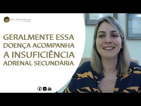 GERALMENTE ESSA DOENÇA ACOMPANHA A INSUFICIÊNCIA ADRENAL SECUNDÁRIA
