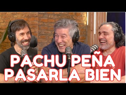PACHU PEÑA ON HAVING A GOOD TIME PODCAST WILL BRIGHTEN UP YOUR WEEK