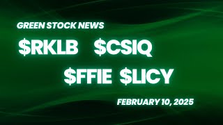 Green Stock News for February 10, 2025: Rocket Lab, Canadian Solar, Faraday Future, Li-Cycle