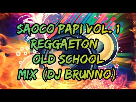 SAOCO PAPI VOL.1 REGGAETON OLD MIX