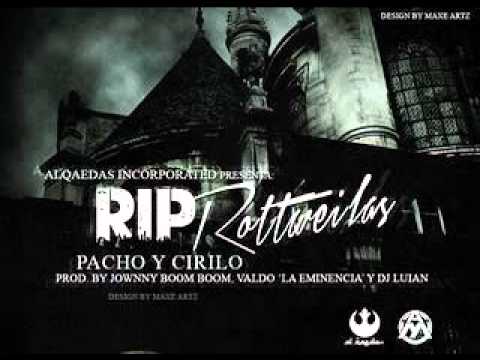 Cirilo & Pacho - RIP Rottweilas (Prod By: Jowny Boom Boom & Valdo "La Eminencia")