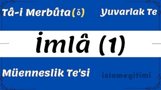 Tâ-i Merbûta (Kapalı/Yuvarlak Te) | İmlâ Kitabı 1. Cilt 4. Ders | Medi