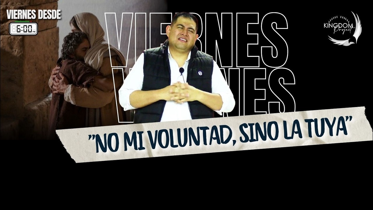 "NO MI VOLUNTAD, SINO LA TUYA"