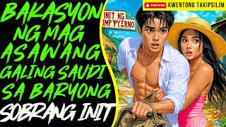 BAKASYON NG MAG ASAWANG GALING SAUDI SA BARYONG SOBRANG INIT | Kwentong Aswang True Story