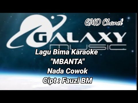 Lagu Bima | Mbanta | Nada Cowok Karaoke Cipt : Fauzy BM