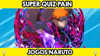 SUPER QUIZ PAIN! JOGOS INCRÍVEIS DO PERSONAGEM PAIN DE NARUTO! (PARTE 2)